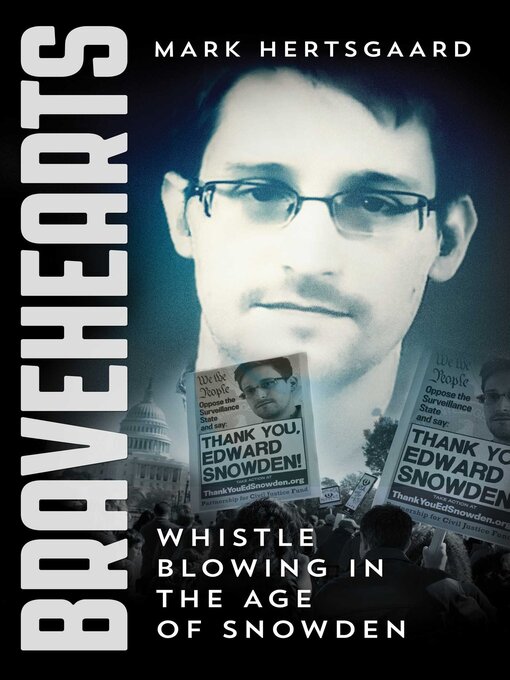 Title details for Bravehearts: Whistle-Blowing in the Age of Snowden by Mark Hertsgaard - Available